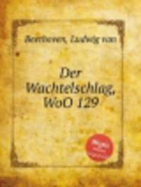 Крик перепела, WoO 129. Der Wachtelschlag, WoO 129 by Beethoven, Ludwig van