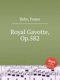 Royal Gavotte, Op.582