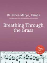 Breathing Through the Grass