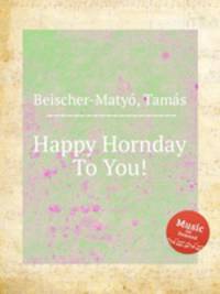Happy Hornday To You!