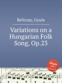 Variations on a Hungarian Folk Song, Op.23