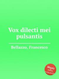 Vox dilecti mei pulsantis