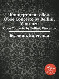 Концерт для гобоя. Oboe Concerto by Bellini, Vincenzo