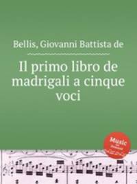 Il primo libro de madrigali a cinque voci