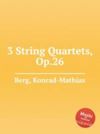 3 String Quartets, Op.26
