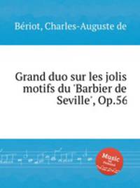 Grand duo sur les jolis motifs du `Barbier de Seville`, Op.56