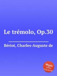 Le trmolo, Op.30