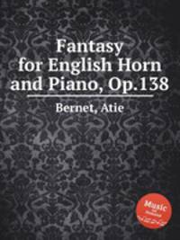 Fantasy for English Horn and Piano, Op.138