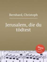 Jerusalem, die du tdtest