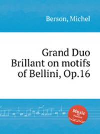 Grand Duo Brillant on motifs of Bellini, Op.16