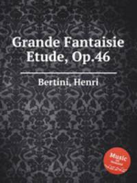 Grande Fantaisie Etude, Op.46