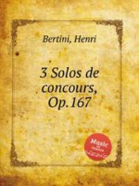 3 Solos de concours, Op.167
