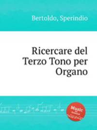 Ricercare del Terzo Tono per Organo