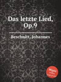 Das letzte Lied, Op.9
