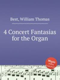 4 Concert Fantasias for the Organ