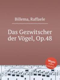 Das Gezwitscher der Vgel, Op.48