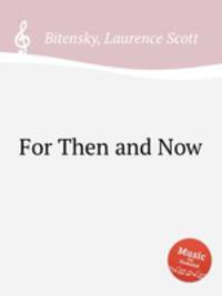 For Then and Now