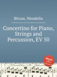 Concertino for Piano, Strings and Percussion, EV 50