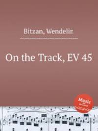 On the Track, EV 45
