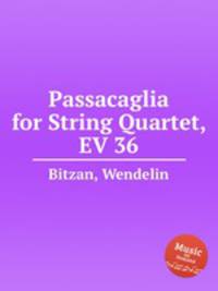 Passacaglia for String Quartet, EV 36