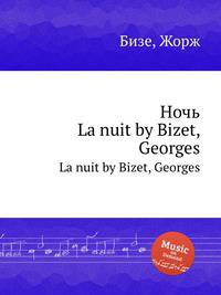 Ночь. La nuit by Bizet, Georges