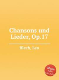 Chansons und Lieder, Op.17