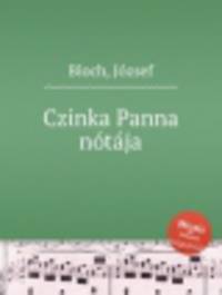Песня Панны Жинки. Czinka Panna nГіtГЎja by Bloch, Jozsef