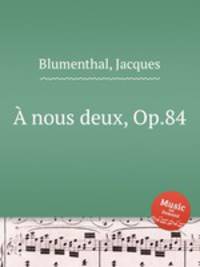 nous deux, Op.84