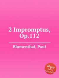 2 Impromptus, Op.112