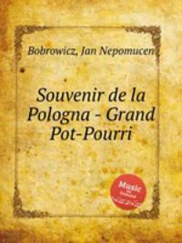 Souvenir de la Pologna - Grand Pot-Pourri