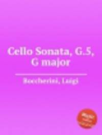 Соната для виолончели, G.5, соль мажор. Cello Sonata, G.5, G major by Boccherini, Luigi