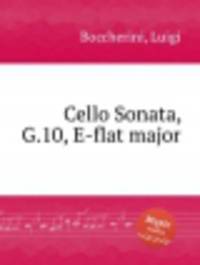 Соната для виолончели, G.10, ми-бемоль мажор. Cello Sonata, G.10, E-flat major by Boccherini, Luigi