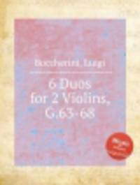 6 дуэтов для 2-х скрипок, G.63-68. 6 Duos for 2 Violins, G.63-68 by Boccherini, Luigi