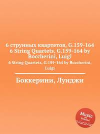 6 струнных квартетов, G.159-164. 6 String Quartets, G.159-164 by Boccherini, Luigi