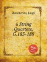 6 струнных квартетов, G.183-188. 6 String Quartets, G.183-188 by Boccherini, Luigi