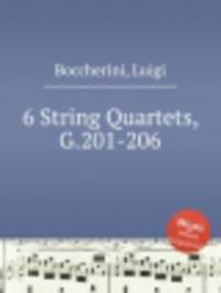 6 струнных квартетов, G.201-206. 6 String Quartets, G.201-206 by Boccherini, Luigi
