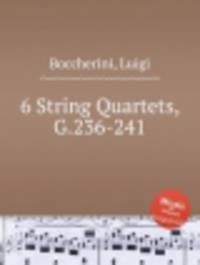 6 струнных квартетов, G.236-241. 6 String Quartets, G.236-241 by Boccherini, Luigi