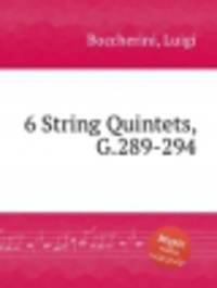 6 струнных квинтетов, G.289-294. 6 String Quintets, G.289-294 by Boccherini, Luigi