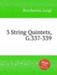 3 струнных квинтета, G.337-339. 3 String Quintets, G.337-339 by Boccherini, Luigi