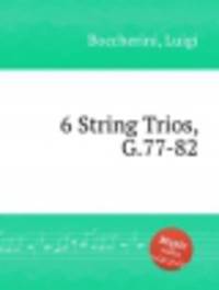 6 струнных трио, G.77-82. 6 String Trios, G.77-82 by Boccherini, Luigi