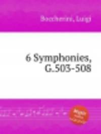 6 симфоний, G.503-508. 6 Symphonies, G.503-508 by Boccherini, Luigi