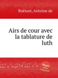 Airs de cour avec la tablature de luth