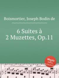 6 Suites 2 Muzettes, Op.11