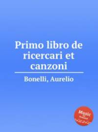 Primo libro de ricercari et canzoni