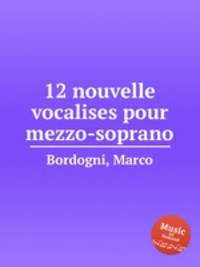 12 nouvelle vocalises pour mezzo-soprano