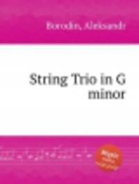 Струнное трио соль минор. String Trio in G minor by Borodin, Aleksandr
