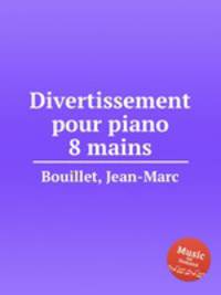 Divertissement pour piano 8 mains