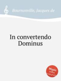 In convertendo Dominus