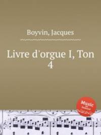 Livre d`orgue I, Ton 4