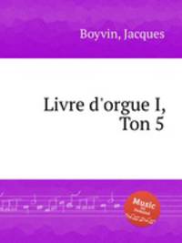 Livre d`orgue I, Ton 5